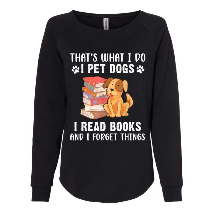 That What I Do I Pet Dogs I Play Guitars & I Know Things Dog Womens California Wash Sweatshirt