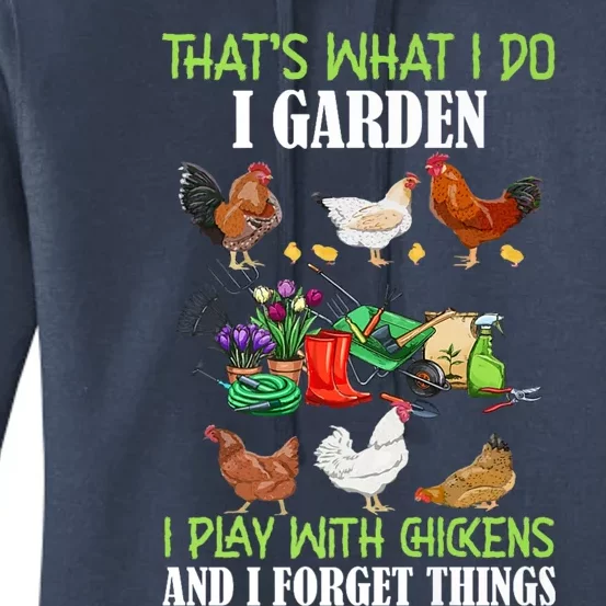 Thats What I Do I Garden Play With Chickens Forget Things Premium Women's Pullover Hoodie