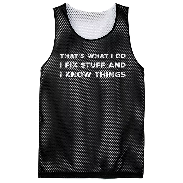 That's What I Do I Fix Stuff And I Know Things Funny Saying Mesh Reversible Basketball Jersey Tank