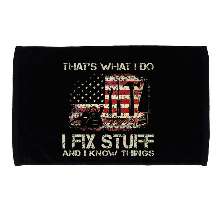 Thats What I Do I Fix Stuff And I Know Things American Flag Microfiber Hand Towel