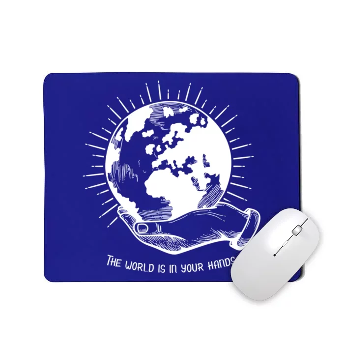 'The World Is In Your Hands' Food And Water Relief Gift Cool Gift Mousepad