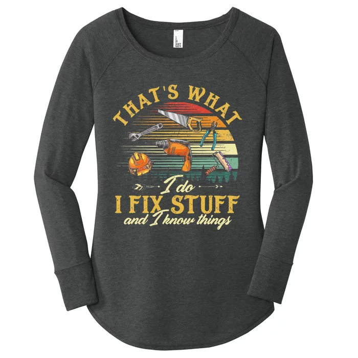 That's What I Do I Fix Stuff And I Know Things Funny Saying Women's Perfect Tri Tunic Long Sleeve Shirt