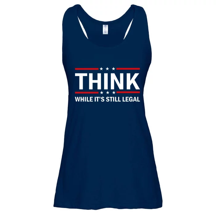 Think While It's Still Legal Stand Up For Freedom Ladies Essential Flowy Tank