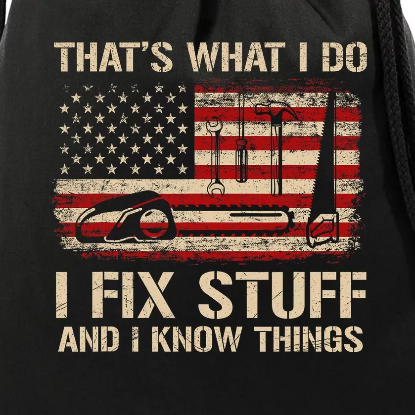 That's What I Do I Fix Stuff And I Know Things USA Flag Drawstring Bag