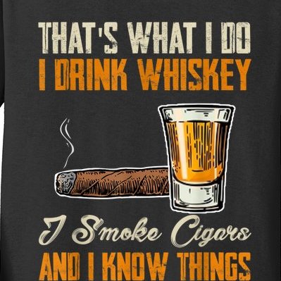 Thats What I Do Drink Whiskey Smoke Cigars And I Know Things Kids Long Sleeve Shirt
