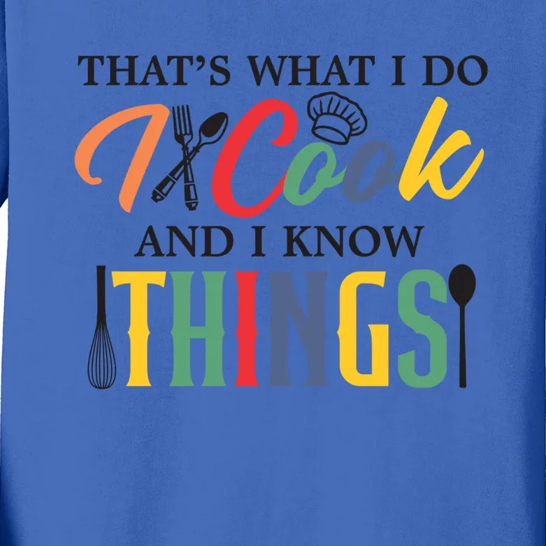 Thats What I Do I Cook And I Know Things Funny Retro Chef Gift Kids Long Sleeve Shirt