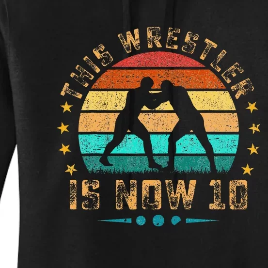 This Wrestler Is Now 10 Birthday Wrestling Women's Pullover Hoodie