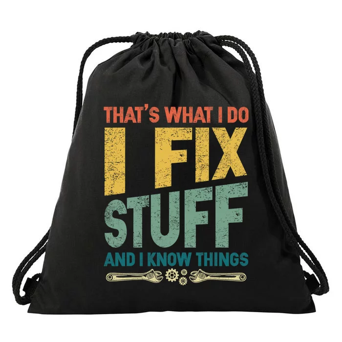 Thats What I Do I Fix Stuff And I Know Things Vintage Funny Drawstring Bag