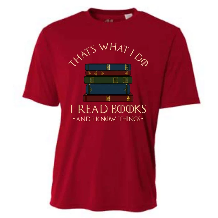 ThatS What I Do I Read Books And I Know Things Reading Cooling Performance Crew T-Shirt