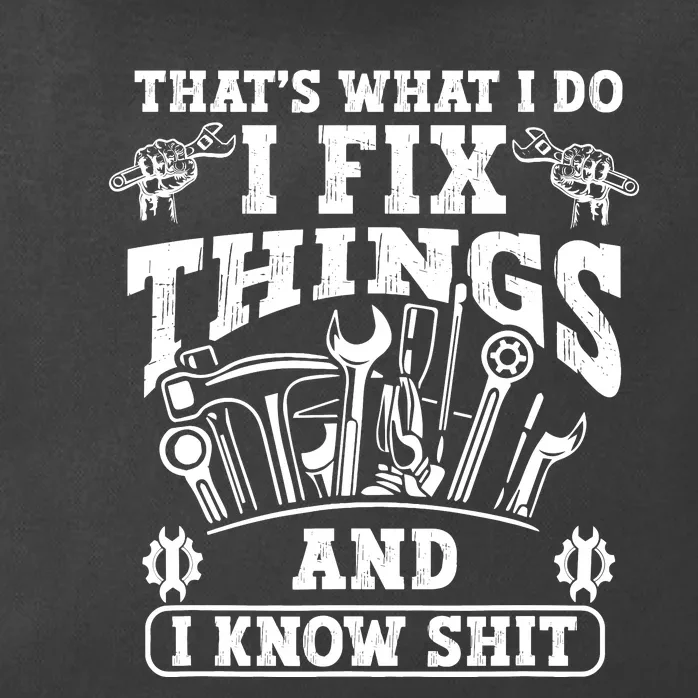 ThatS What I Do I Fix Things And I Knowshit Funny Saying Zip Tote Bag