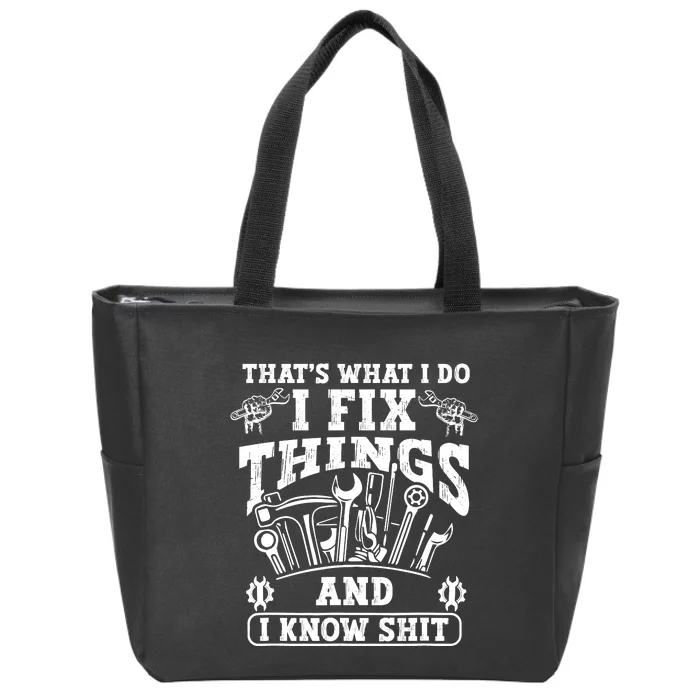 ThatS What I Do I Fix Things And I Knowshit Funny Saying Zip Tote Bag