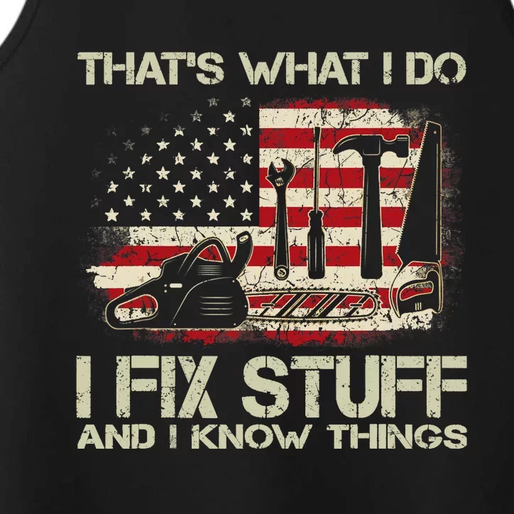 That's What I Do I Fix Stuff And I Know Things American Flag Performance Tank