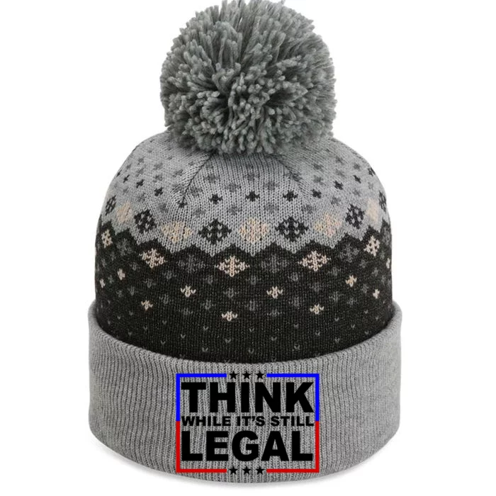 Think While It's Still Legal Logo The Baniff Cuffed Pom Beanie