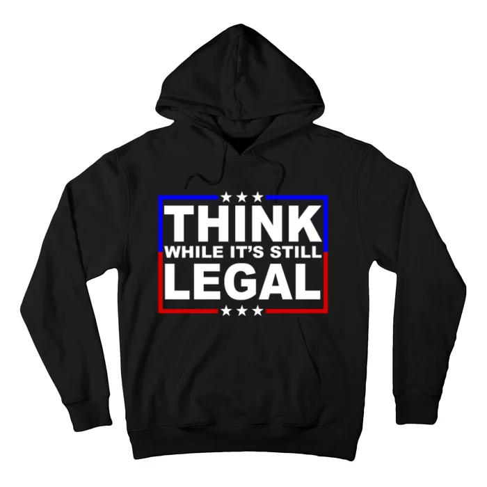 Think While It's Still Legal Logo Hoodie