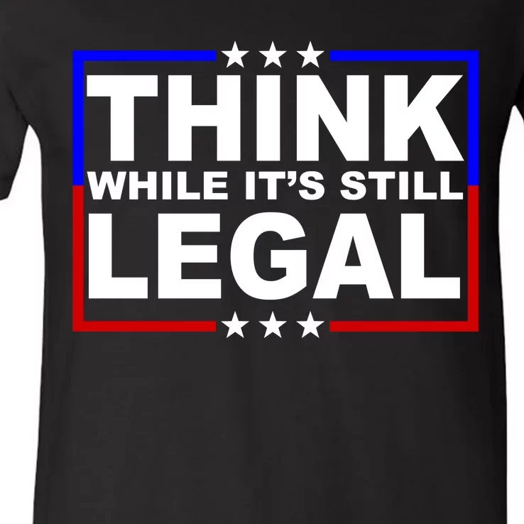 Think While It's Still Legal Logo V-Neck T-Shirt