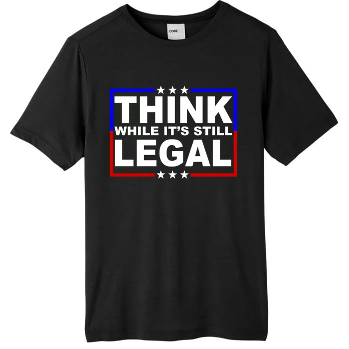 Think While It's Still Legal Logo ChromaSoft Performance T-Shirt