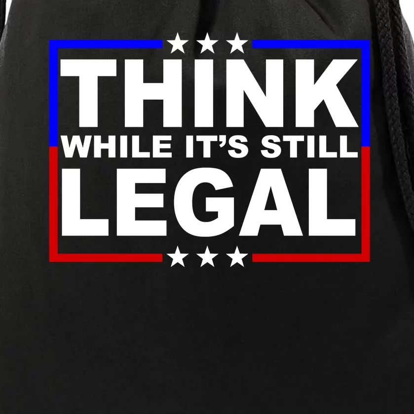 Think While It's Still Legal Logo Drawstring Bag