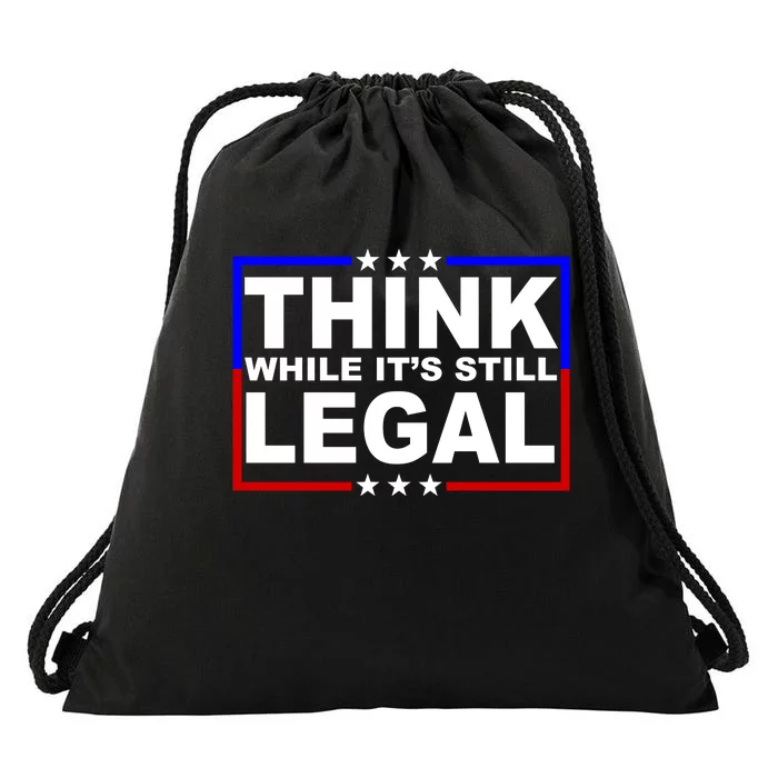 Think While It's Still Legal Logo Drawstring Bag