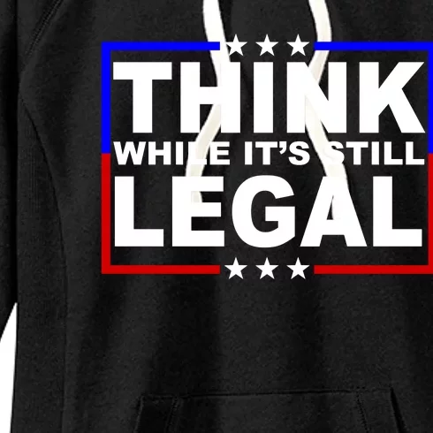 Think While It's Still Legal Logo Women's Fleece Hoodie