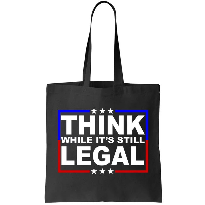 Think While It's Still Legal Logo Tote Bag