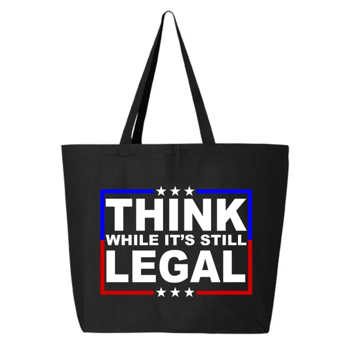 Think While It's Still Legal Logo 25L Jumbo Tote