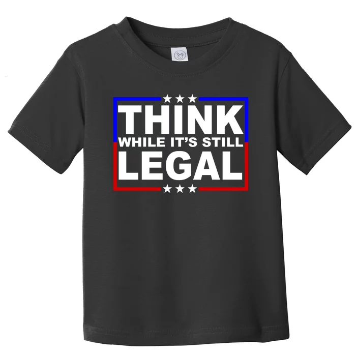 Think While It's Still Legal Logo Toddler T-Shirt