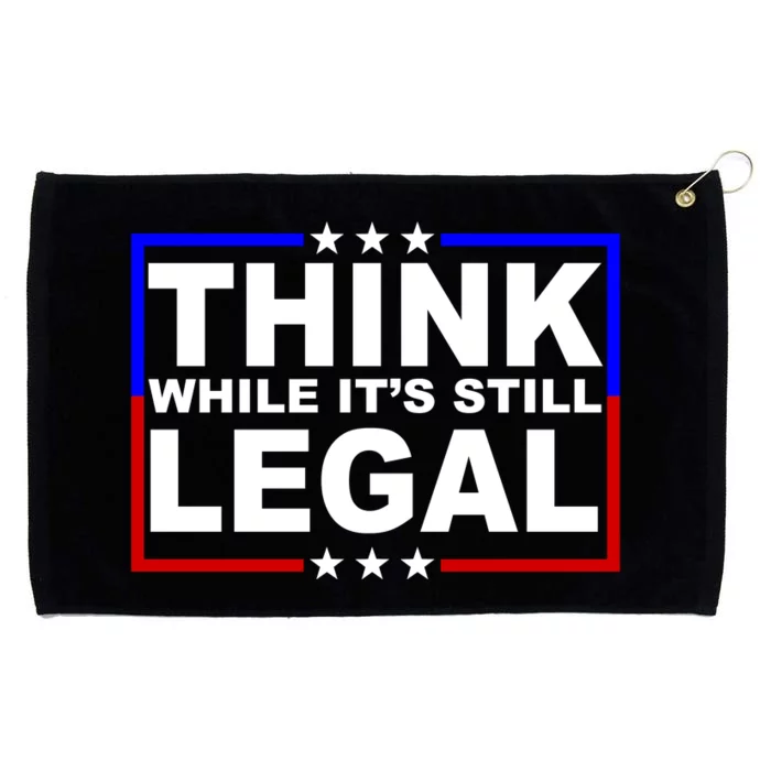 Think While It's Still Legal Logo Grommeted Golf Towel