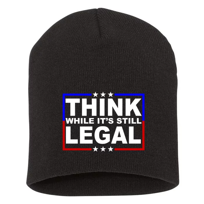 Think While It's Still Legal Logo Short Acrylic Beanie