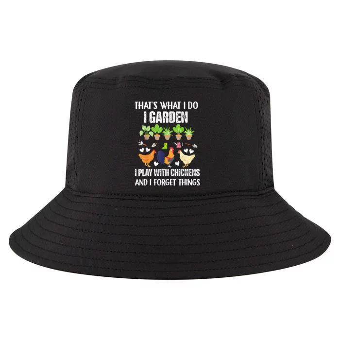 Thats What I Do I Garden I Play With Chickens Forget Things Cool Comfort Performance Bucket Hat