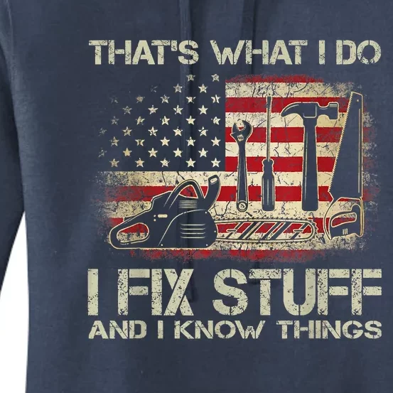 That's What I Do I Fix Stuff And I Know Things American Flag Women's Pullover Hoodie