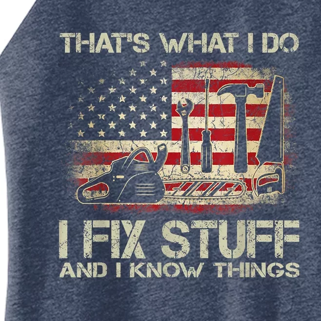 That's What I Do I Fix Stuff And I Know Things American Flag Women’s Perfect Tri Rocker Tank