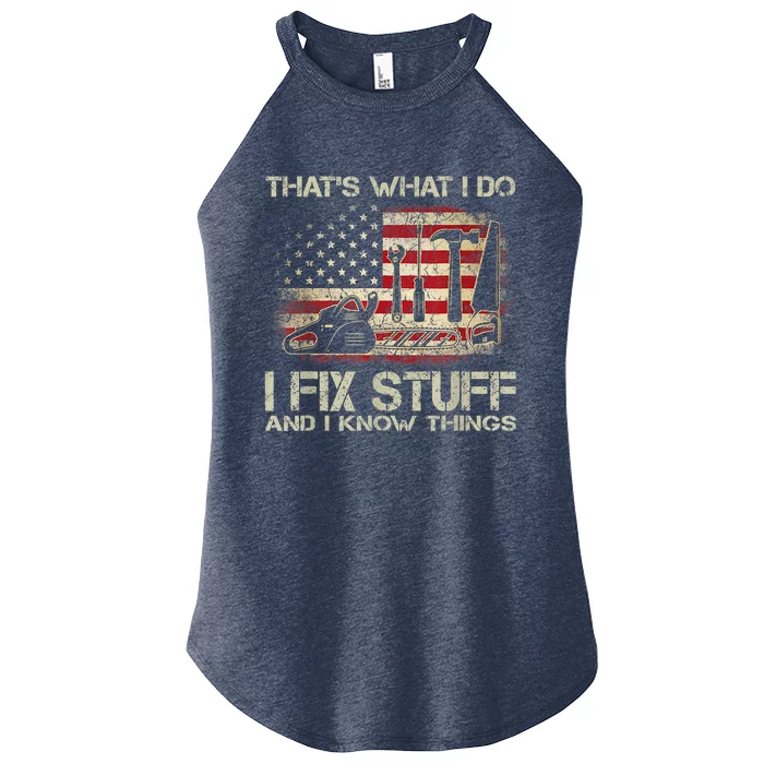 That's What I Do I Fix Stuff And I Know Things American Flag Women’s Perfect Tri Rocker Tank