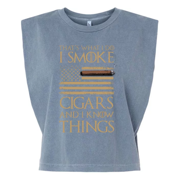 ThatS What I Do I Smoke Cigars And I Know Things Garment-Dyed Women's Muscle Tee