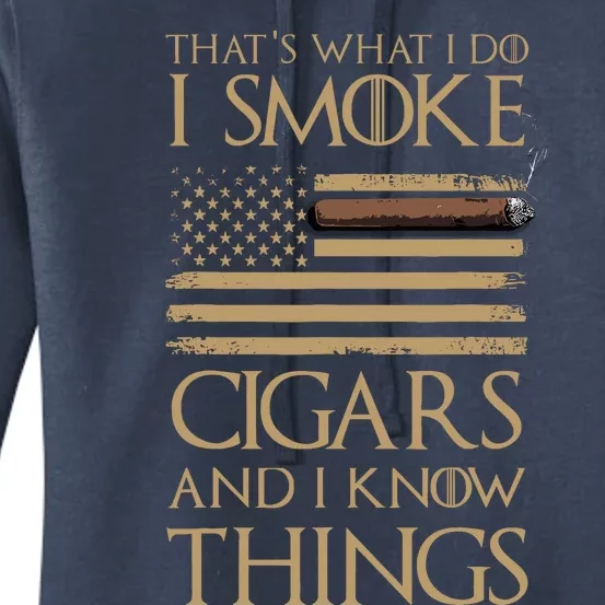 ThatS What I Do I Smoke Cigars And I Know Things Women's Pullover Hoodie