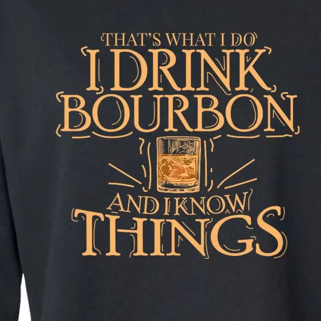 ThatS What I Do I Drink Bourbon And I Know Things Cropped Pullover Crew