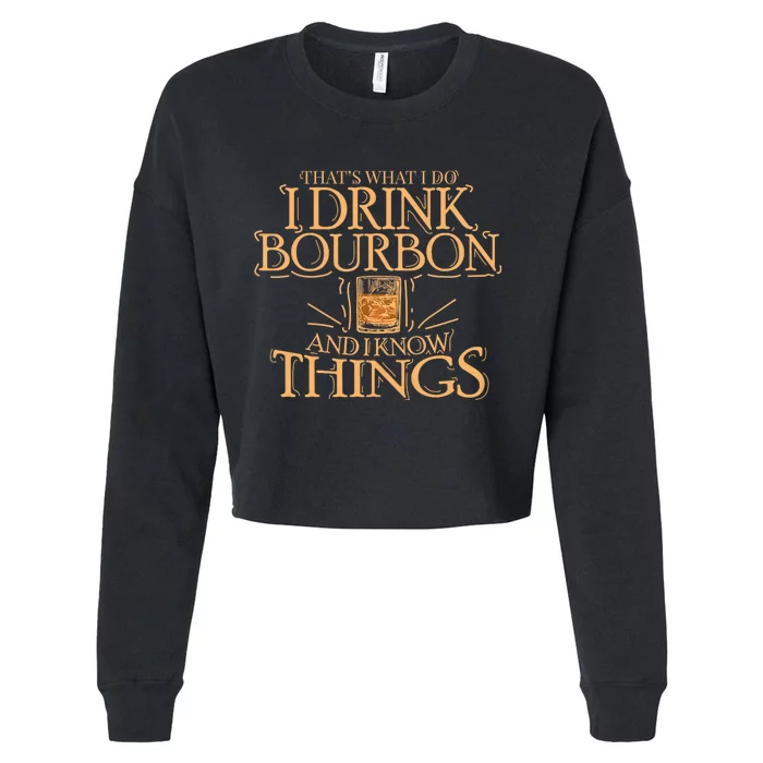 ThatS What I Do I Drink Bourbon And I Know Things Cropped Pullover Crew