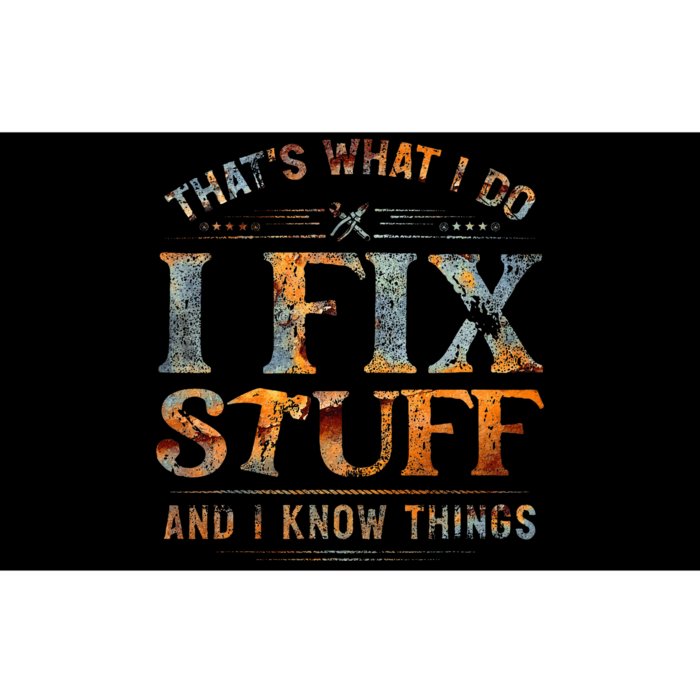 ThatS What I Do I Fix Stuff And I Know Things Bumper Sticker