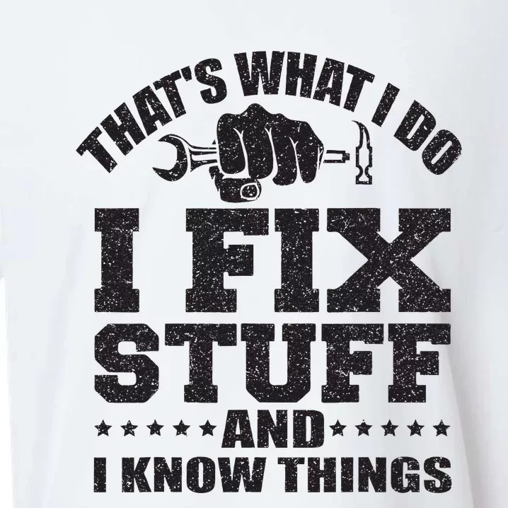 Thats What I Do I Fix Stuff And I Know Things Sueded Cloud Jersey T-Shirt