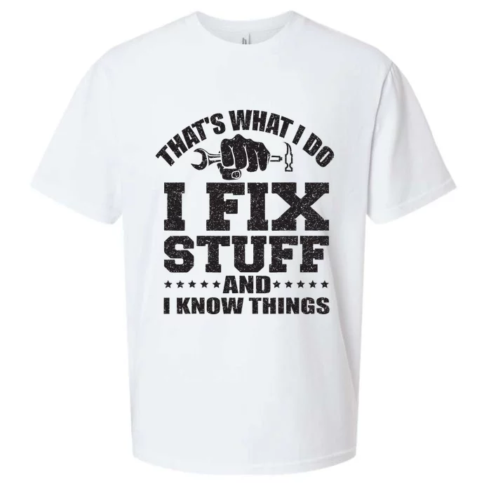 Thats What I Do I Fix Stuff And I Know Things Sueded Cloud Jersey T-Shirt