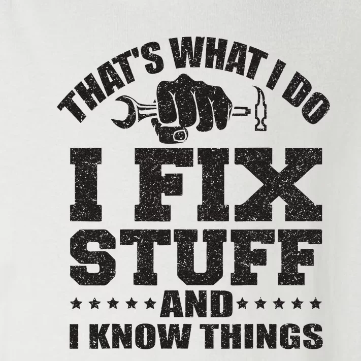 Thats What I Do I Fix Stuff And I Know Things Toddler Long Sleeve Shirt