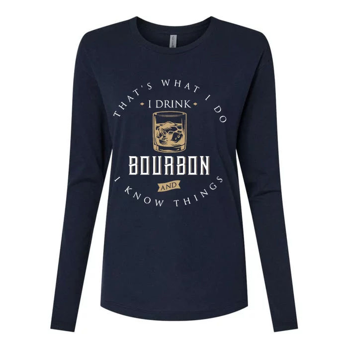 ThatS What I Do I Drink Bourbon And I Know Things Vintage Womens Cotton Relaxed Long Sleeve T-Shirt