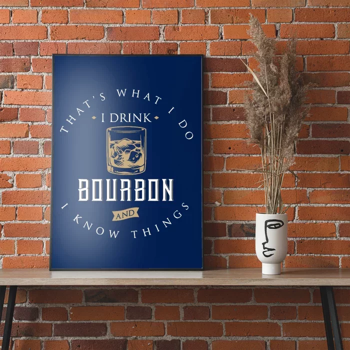 ThatS What I Do I Drink Bourbon And I Know Things Vintage Poster