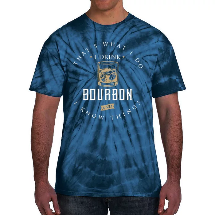 ThatS What I Do I Drink Bourbon And I Know Things Vintage Tie-Dye T-Shirt