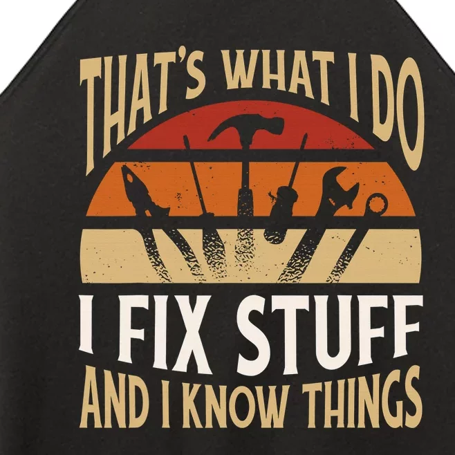 That's What I Do I Fix Stuff and Things Funny Saying 4.png Women’s Perfect Tri Rocker Tank