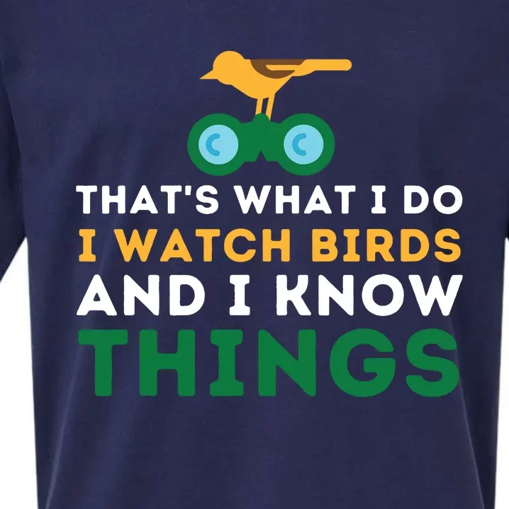 Thats What I Do I Watch Birds And I Know Things Birding Sueded Cloud Jersey T-Shirt