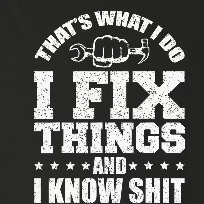 That's What I Do I Fix Things And I Know Shit Funny Saying Toddler Long Sleeve Shirt