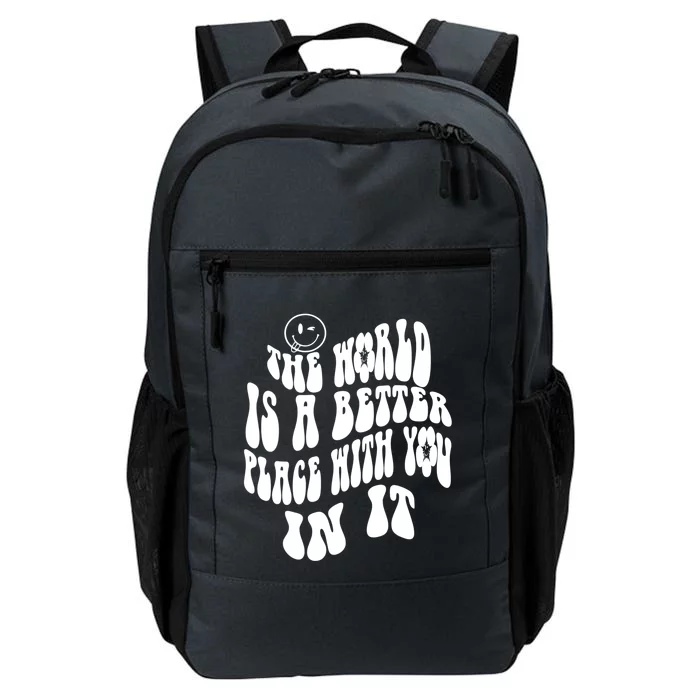 The World Is A Better Place With You In It Cute Gift Daily Commute Backpack