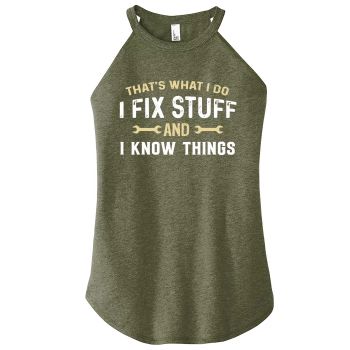 Thats What I Do I Fix Stuff And I Know Things Mechanic Funny Women’s Perfect Tri Rocker Tank