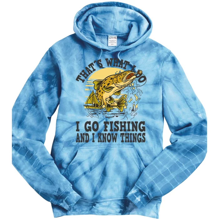 Thats What I Do I Go Fishing Tie Dye Hoodie