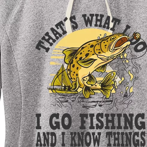 Thats What I Do I Go Fishing Women's Fleece Hoodie